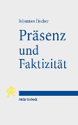 Cover-Bild zum Titel 'Präsenz und Faktizität' von 'Johannes Fischer'
