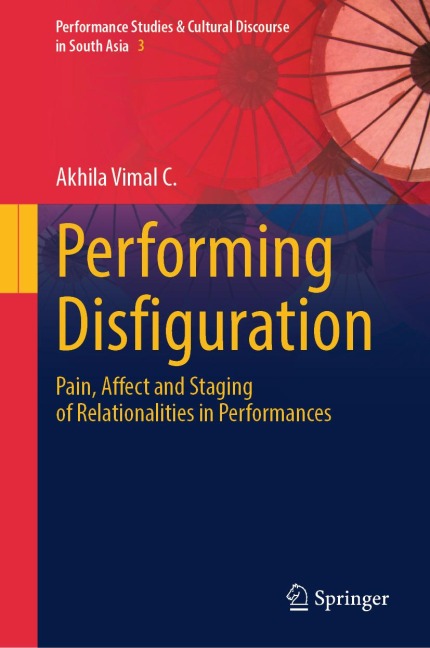 Performing Disfiguration - Akhila Vimal C.