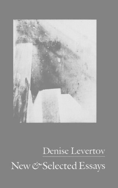 New & Selected Essays - Denise Levertov