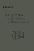 Cover-Bild zum Titel 'Das Skizzieren ohne und nach Modell für Maschinenbauer' von 'Karl Keiser'