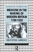 Cover-Bild zum Titel 'Medicine in the Making of Modern Britain, 1700-1920' von 'Christopher Lawrence'