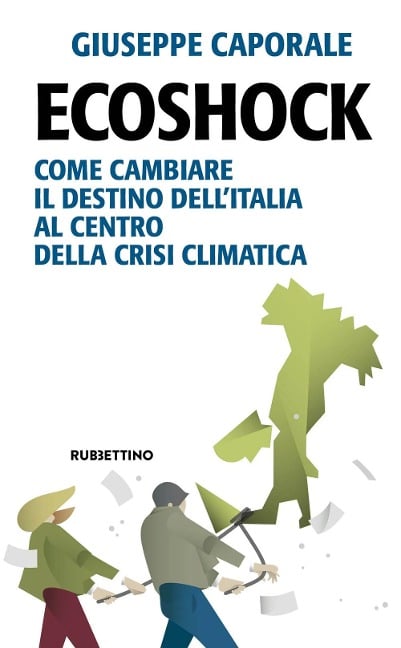 Ecoshock. Come cambiare il destino dell'Italia al centro della crisi climatica - Giuseppe Caporale