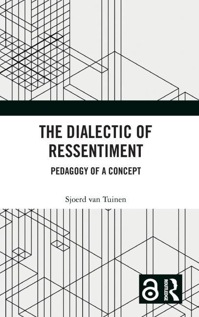 The Dialectic of Ressentiment - Sjoerd van Tuinen