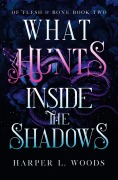 Cover-Bild zum Titel 'What Hunts Inside the Shadows' von 'Harper L. Woods'