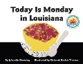 Today Is Monday in Louisiana - Johnette Downing