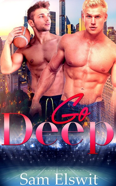 Go Deep: M/M Gay Romance  (True Bliss Book 1) - Sam Elswit