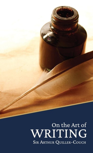 On the Art of Writing - Arthur Quiller-Couch