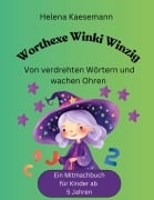 Cover-Bild zum Titel 'Worthexe Winki Winzig' von 'Helena Kaesemann'