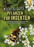 Cover-Bild zum Titel 'Richtig gute Pflanzen für Insekten' von 'Elke Schwarzer'