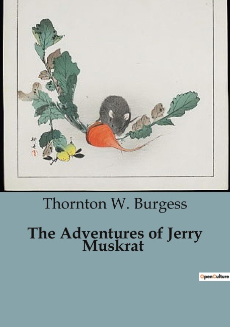 The Adventures of Jerry Muskrat - Thornton W. Burgess