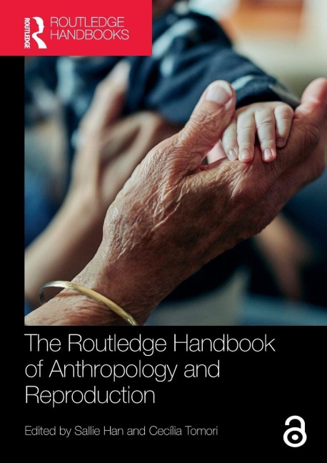 The Routledge Handbook of Anthropology and Reproduction - 