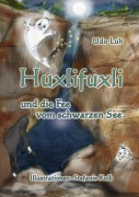 Cover-Bild zum Titel 'Huxlifuxli und die Fee vom schwarzen See' von 'Udo Luh'