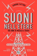 Cover-Bild zum Titel 'Suoni nell'etere. 100 anni di musica e radio' von 'Simone Fattori'