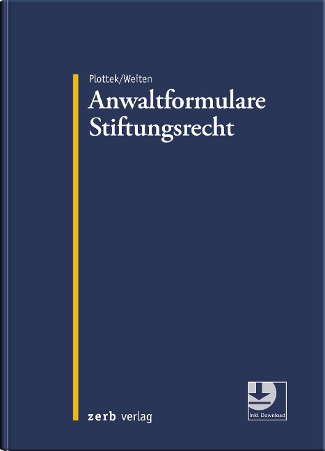 Anwaltformulare Stiftungsrecht - Pierre Plottek, Philipp Weiten