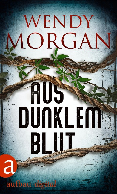 Aus dunklem Blut - Wendy Morgan
