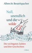 Cover-Bild zum Titel 'Null, unendlich und die wilde 13' von 'Albrecht Beutelspacher'