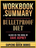Cover-Bild zum Titel 'Workbook & Summary - Bulletproof Diet - Based On The Book By Dave Asprey' von 'Sapiens Quick Books, Sapiens Quick Books'