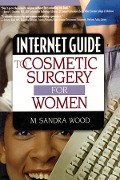 Cover-Bild zum Titel 'Internet Guide to Cosmetic Surgery for Women' von 'M Sandra Wood'