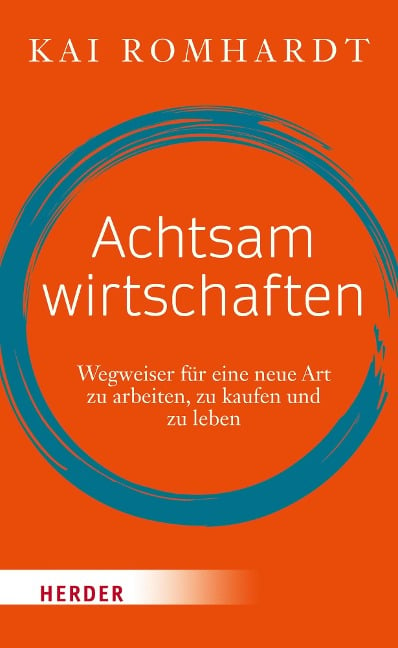 Achtsam wirtschaften - Kai Romhardt