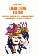 Cover-Bild zum Titel 'Liebe ohne Filter' von 'Simone Janssen'