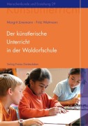Cover-Bild zum Titel 'Der künstlerische Unterricht in der Waldorfschule' von 'Margrit Jünemann, Fritz Weitmann'