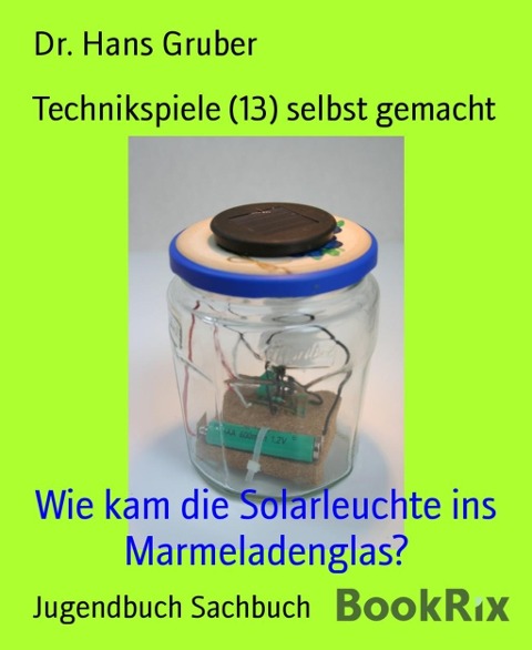 Technikspiele (13) selbst gemacht - Hans Gruber