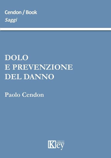 Dolo e prevenzione del danno - Paolo Cendon