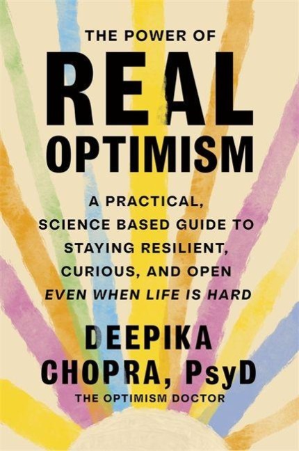 The Power of Real Optimism - Deepika Chopra