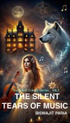 Cover-Bild zum Titel 'The Silent Tears of Music (The Silent Echoes Series, #3)' von 'Biswajit Paria'