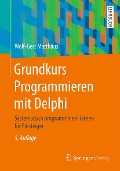 Grundkurs Programmieren mit Delphi - Wolf-Gert Matthäus