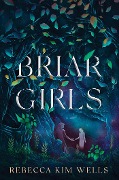 Cover-Bild zum Titel 'Briar Girls' von 'Rebecca Kim Wells'