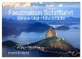 Faszination Schifffahrt - Meere und Hafenstädte (Wandkalender 2025 DIN A3 quer), CALVENDO Monatskalender - Eberhard Petzold