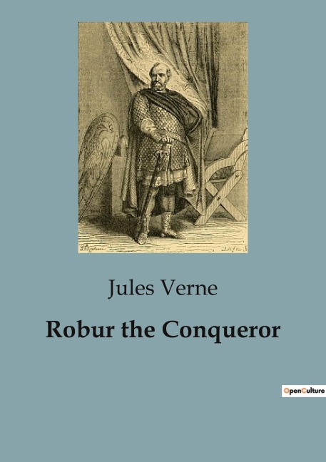 Robur the Conqueror - Jules Verne