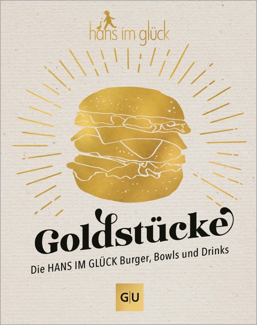 Goldstücke - Die Hans im Glück Burger, Bowls und Drinks - 