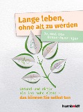 Cover-Bild zum Titel 'Lange leben, ohne alt zu werden' von 'Ute Braun-Munzinger'