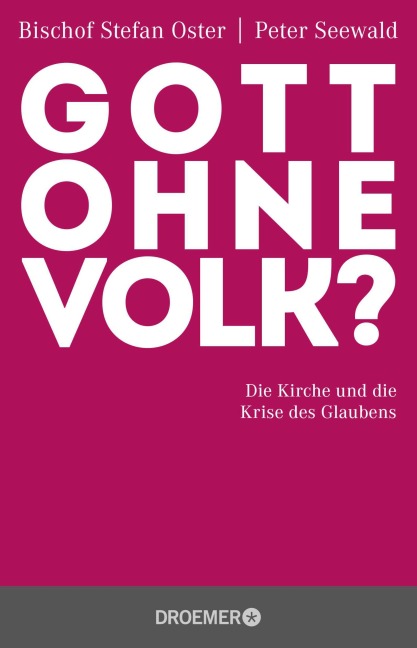 Gott ohne Volk? - Bischof Stefan Oster, Peter Seewald