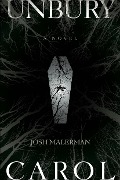 Cover-Bild zum Titel 'Unbury Carol' von 'Josh Malerman'