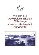 Cover-Bild zum Titel 'Wie sich das Ackerbürgerstädtchen Wittenberge zu einer Industriestadt entwickelte' von 'Heinz Muchow'