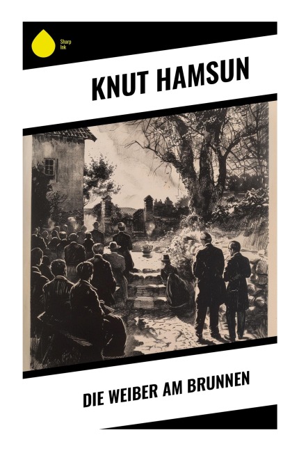 Die Weiber am Brunnen - Knut Hamsun