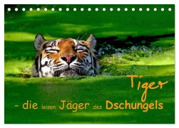 Cover-Bild zum Titel 'Tiger - die leisen Jäger des Dschungels (Tischkalender 2026 DIN A5 quer), CALVENDO Monatskalender' von 'Elke Krone'