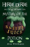 Herbie Derbie and the Wo Wo Werbie Men: Mystery of the Sneeze Juice Potion - Witchypoo