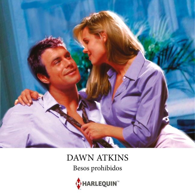 Besos prohibidos - Dawn Atkins