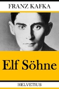 Elf Söhne - Franz Kafka