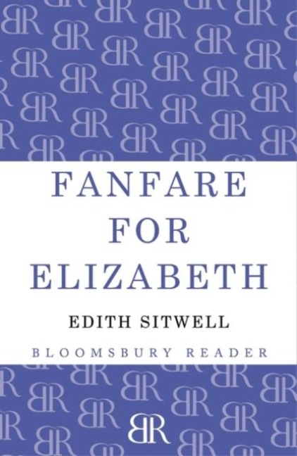 Fanfare for Elizabeth - Dame Edith Sitwell