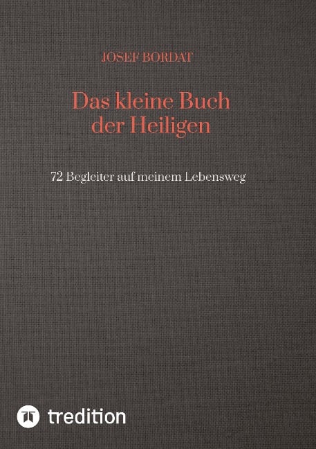 Das kleine Buch der Heiligen - Josef Bordat