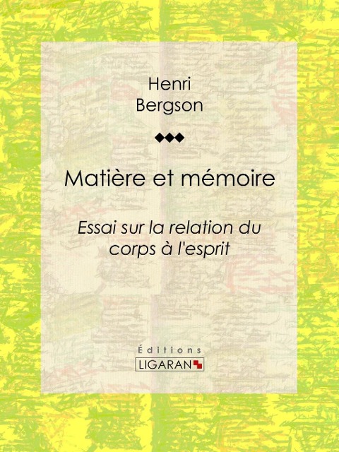 Matière et mémoire - Henri Bergson, Ligaran