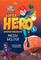 Süper Hero Macera Basliyor - Serüven Günlükleri -1 - Alexander Anderson