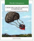 Cover-Bild zum Titel 'Crescere emotivamente competenti. Come sviluppare le competenze socio-emotive a scuola' von 'Davide Antognazza'