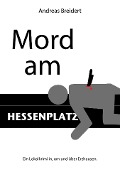 Cover-Bild zum Titel 'Mord am Hessenplatz' von 'Andreas Breidert'