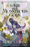 Cover-Bild zum Titel 'To Kill These Monstrous Gods' von 'Molly X. Chang'